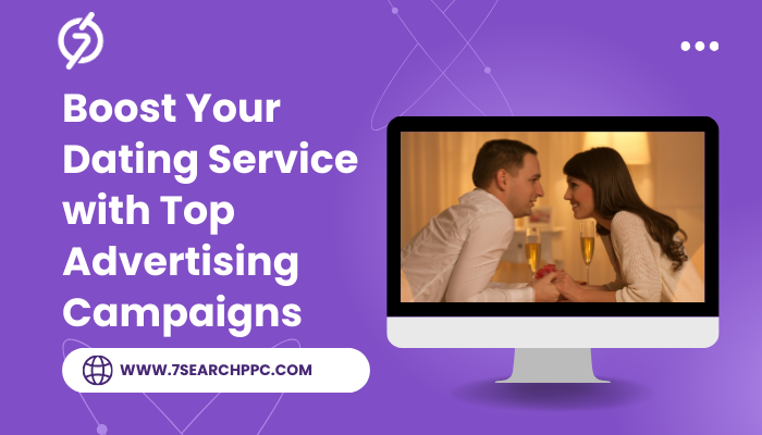 Boost Your Dating Service with Top Advertising Campaigns.png